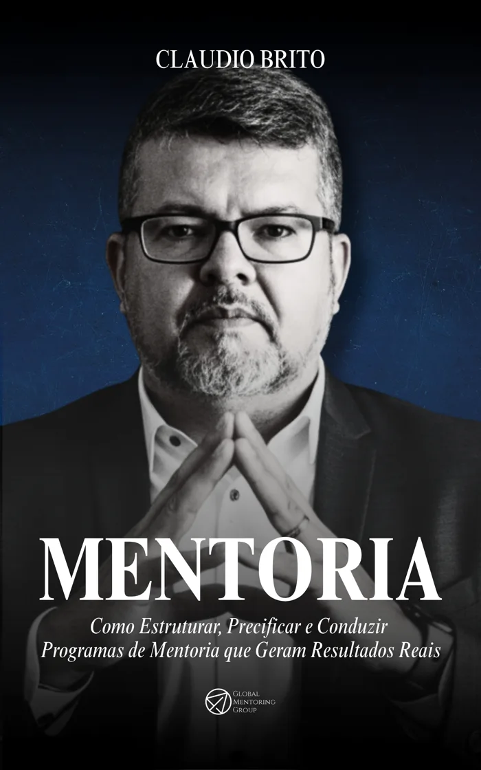Capa do livro Mentoria, de Claudio Brito: Como estruturar, precificar e conduzir programas de mentoria que geram resultados reais